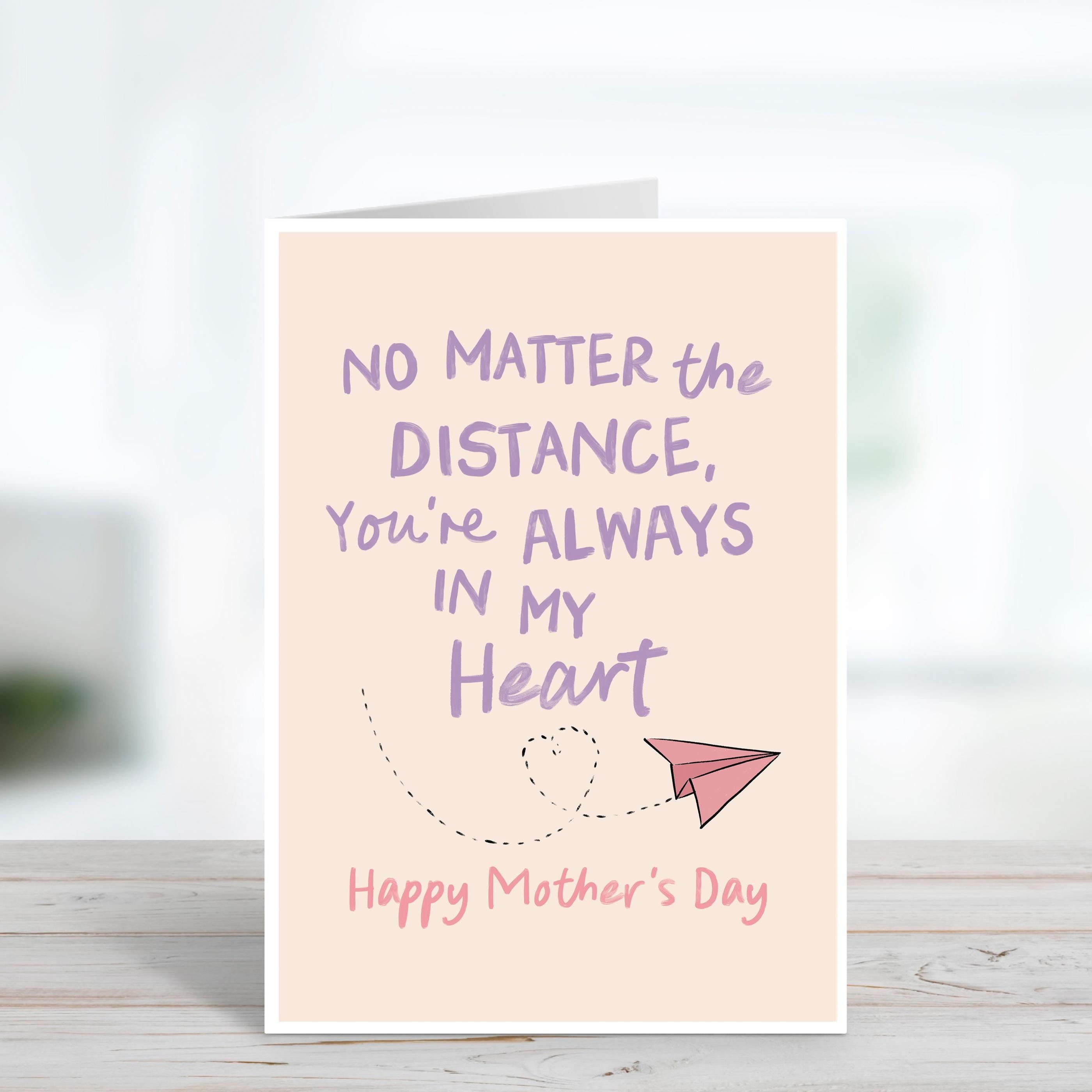 Across The Miles Mother's Day Card - Always In My Heart