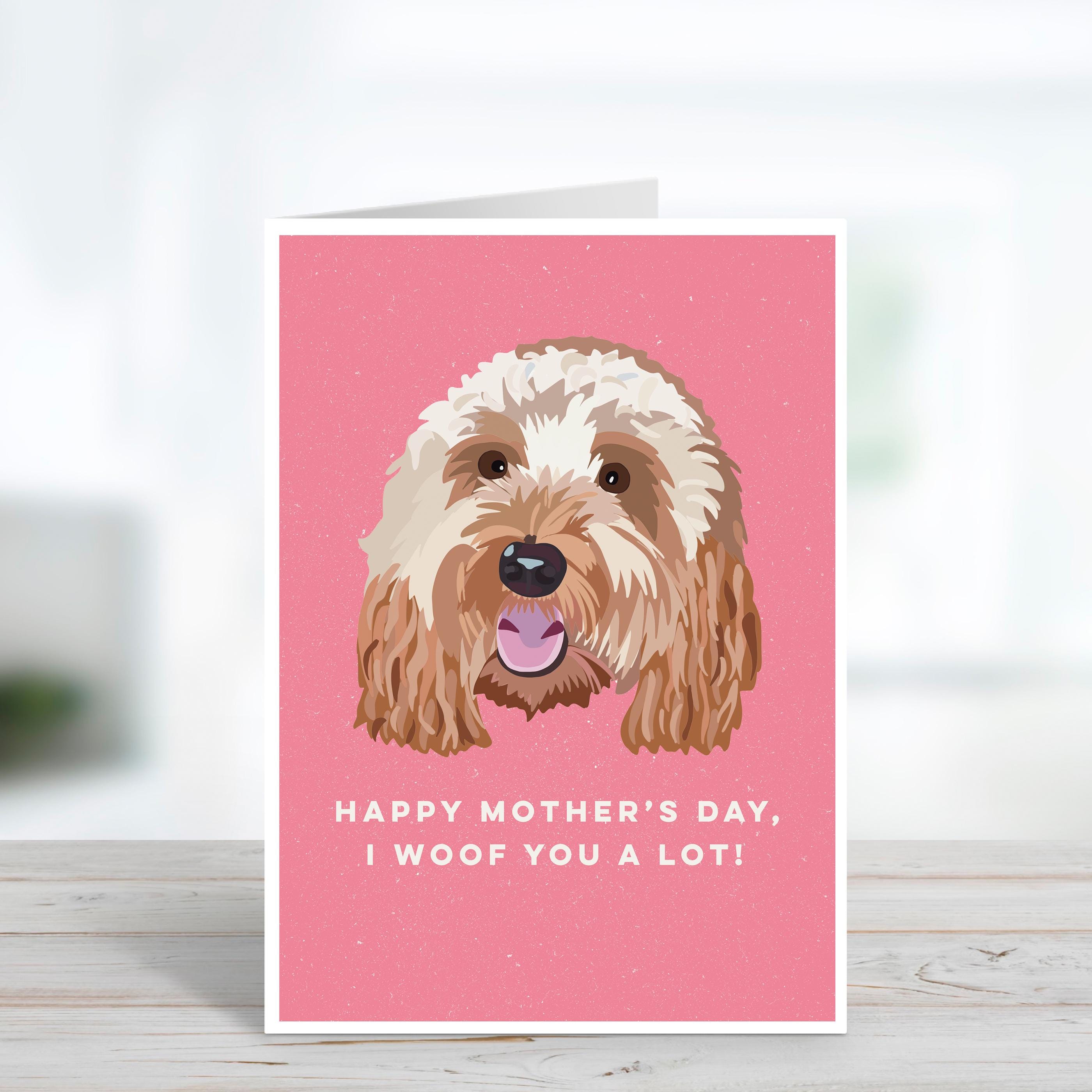 Cute Mother's Day Card From The Dog - Woof You A Lot - Doggy Mum