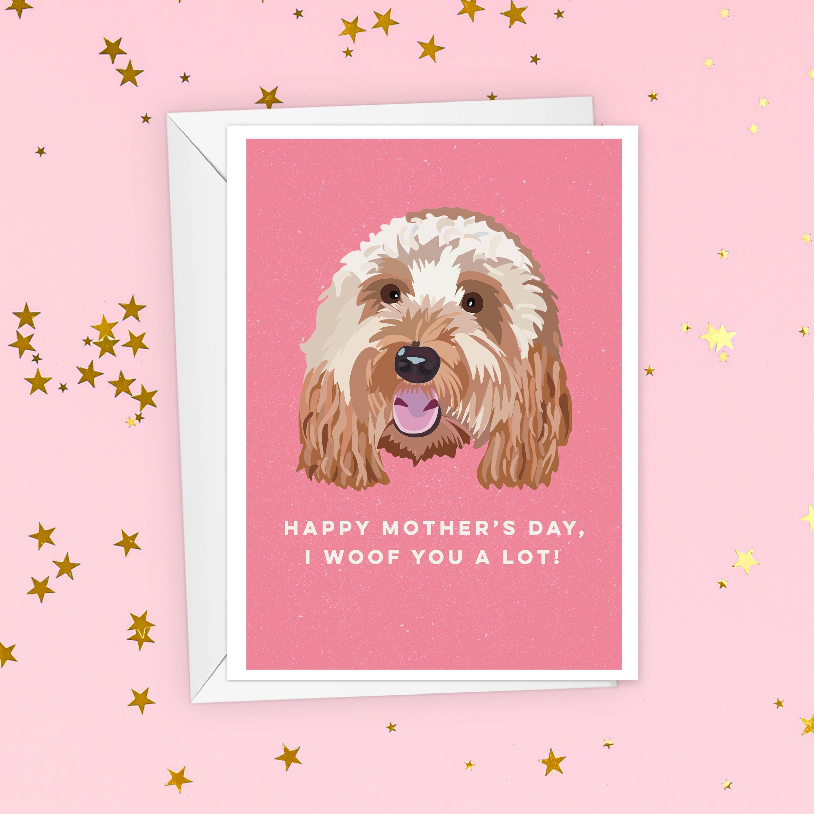 Cute Mother's Day Card From The Dog - Woof You A Lot - Doggy Mum