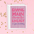 Main Character Energy Birthday Card