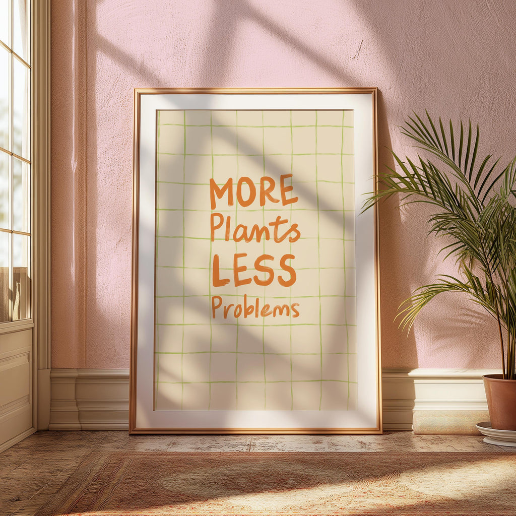 More Plants Less Problems Typography Art Print