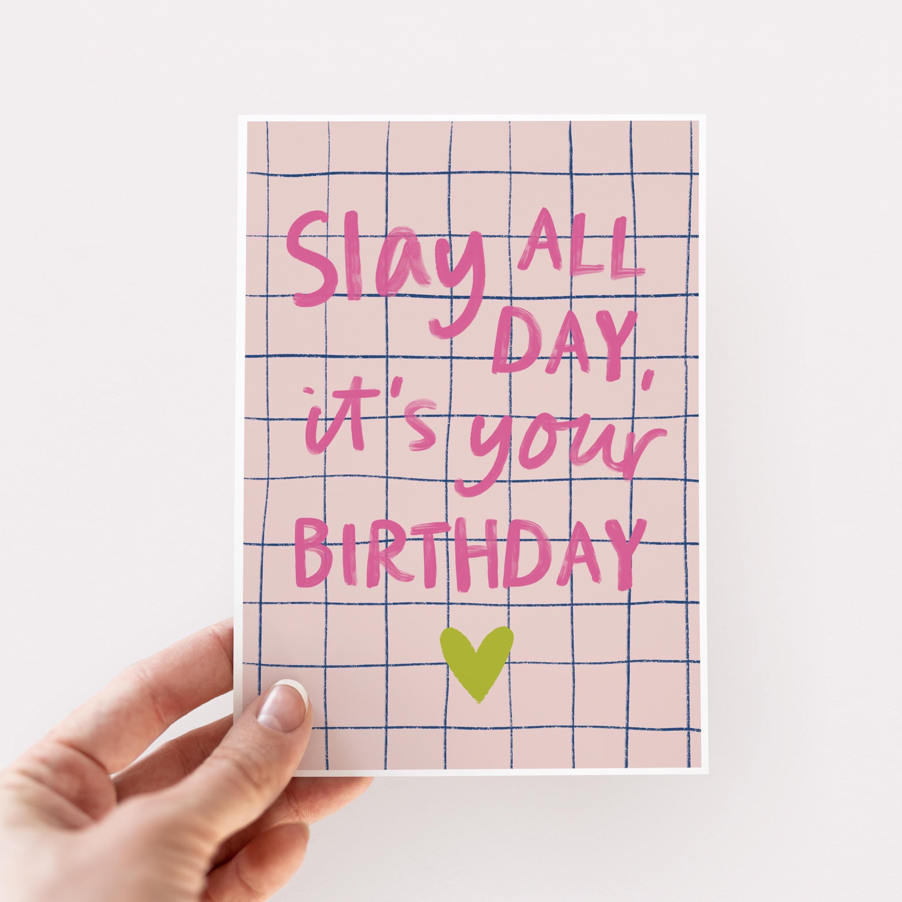 Slay All Day Birthday Card For Friend