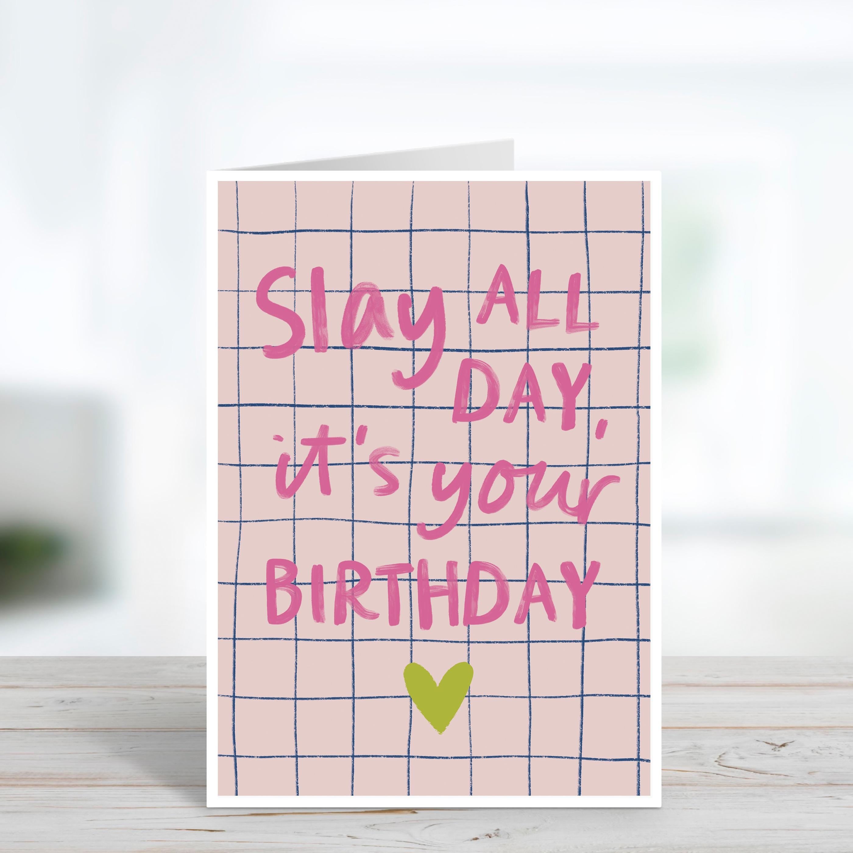 Slay All Day Birthday Card For Friend