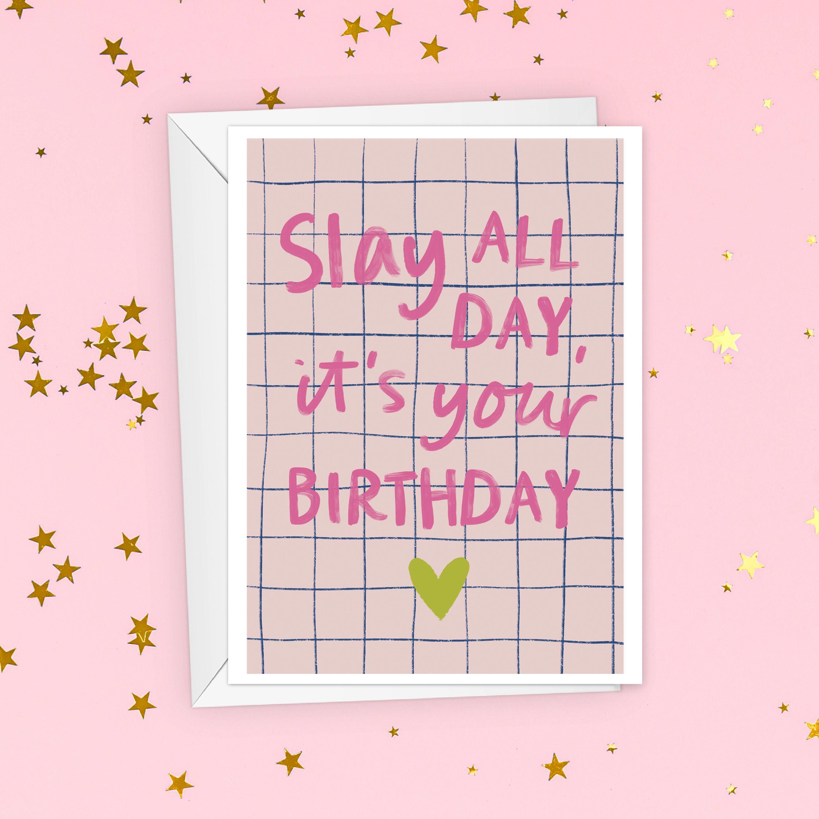 Slay All Day Birthday Card For Friend