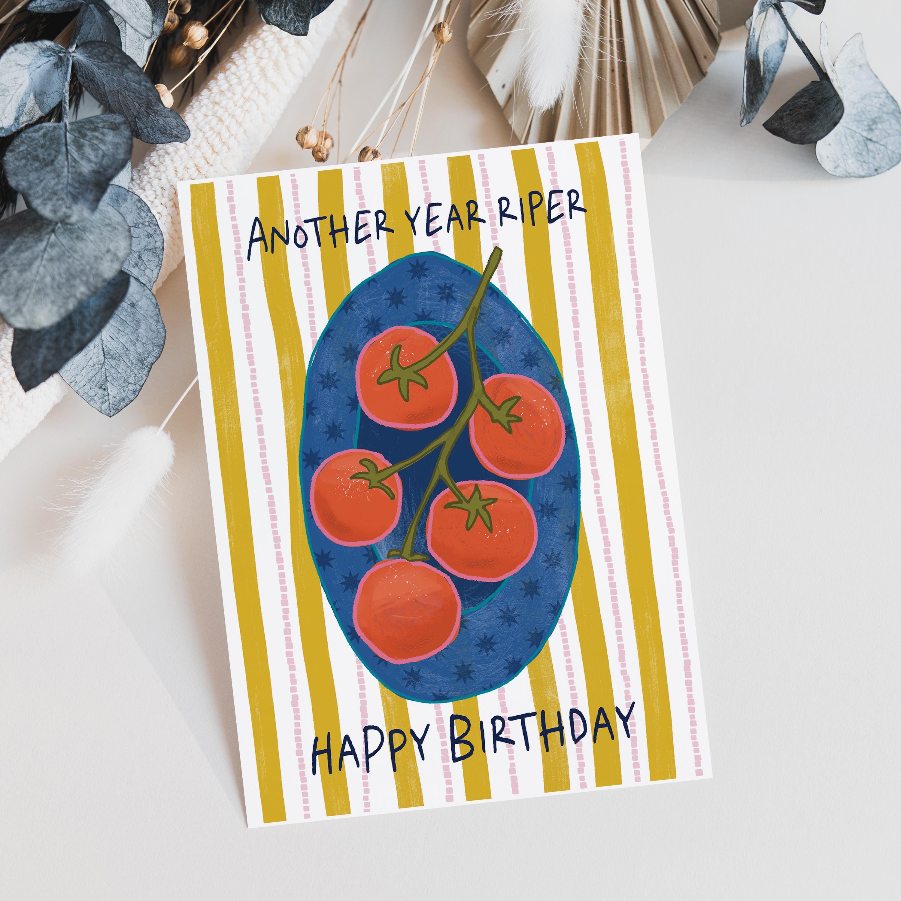 Funny Another Year Riper Birthday Card - Tomato Birthday Card