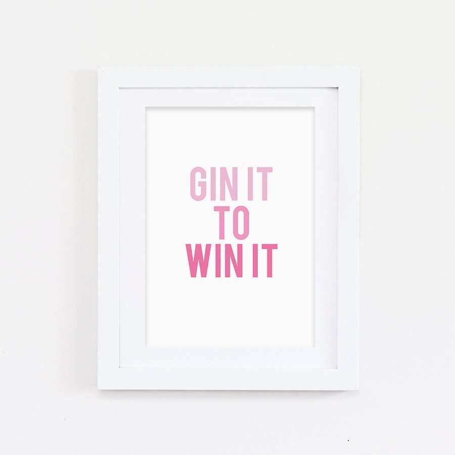 Gin It To Win It Print - Monochrome Print - Gin Print - Quote Print - Typography Print - Funny Print