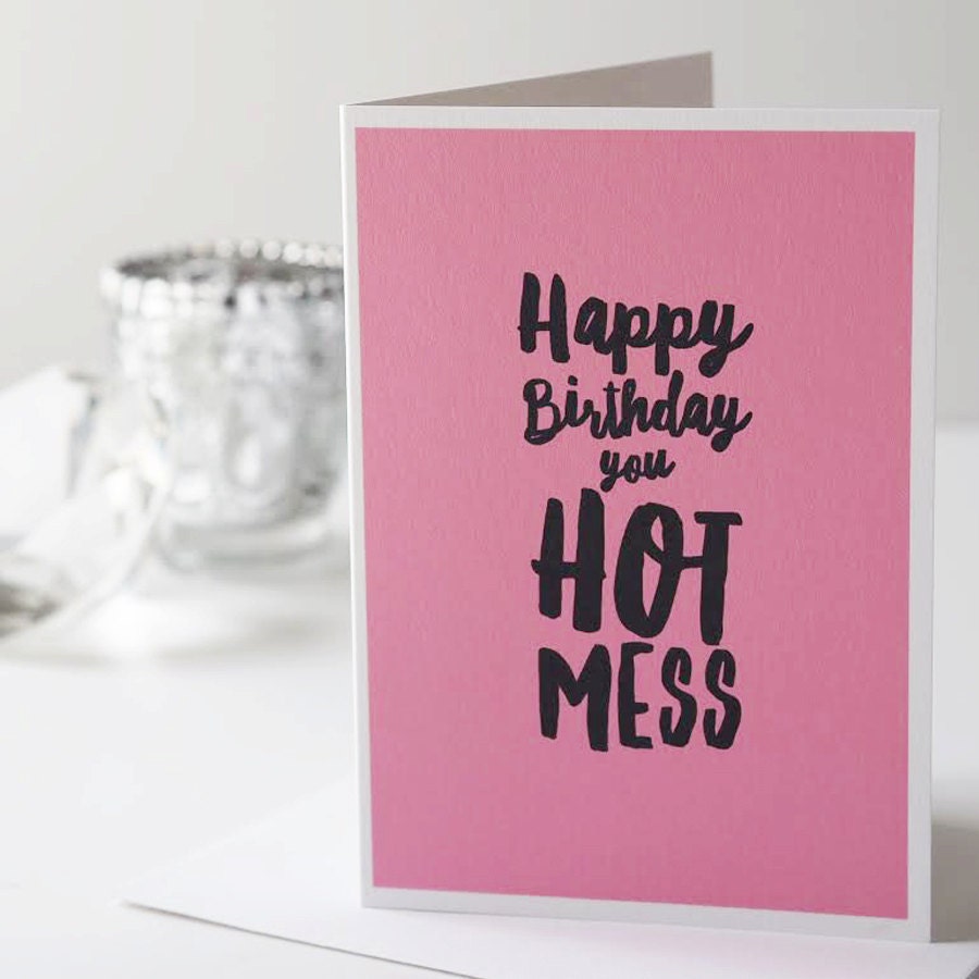 Hot Mess Happy Birthday Card