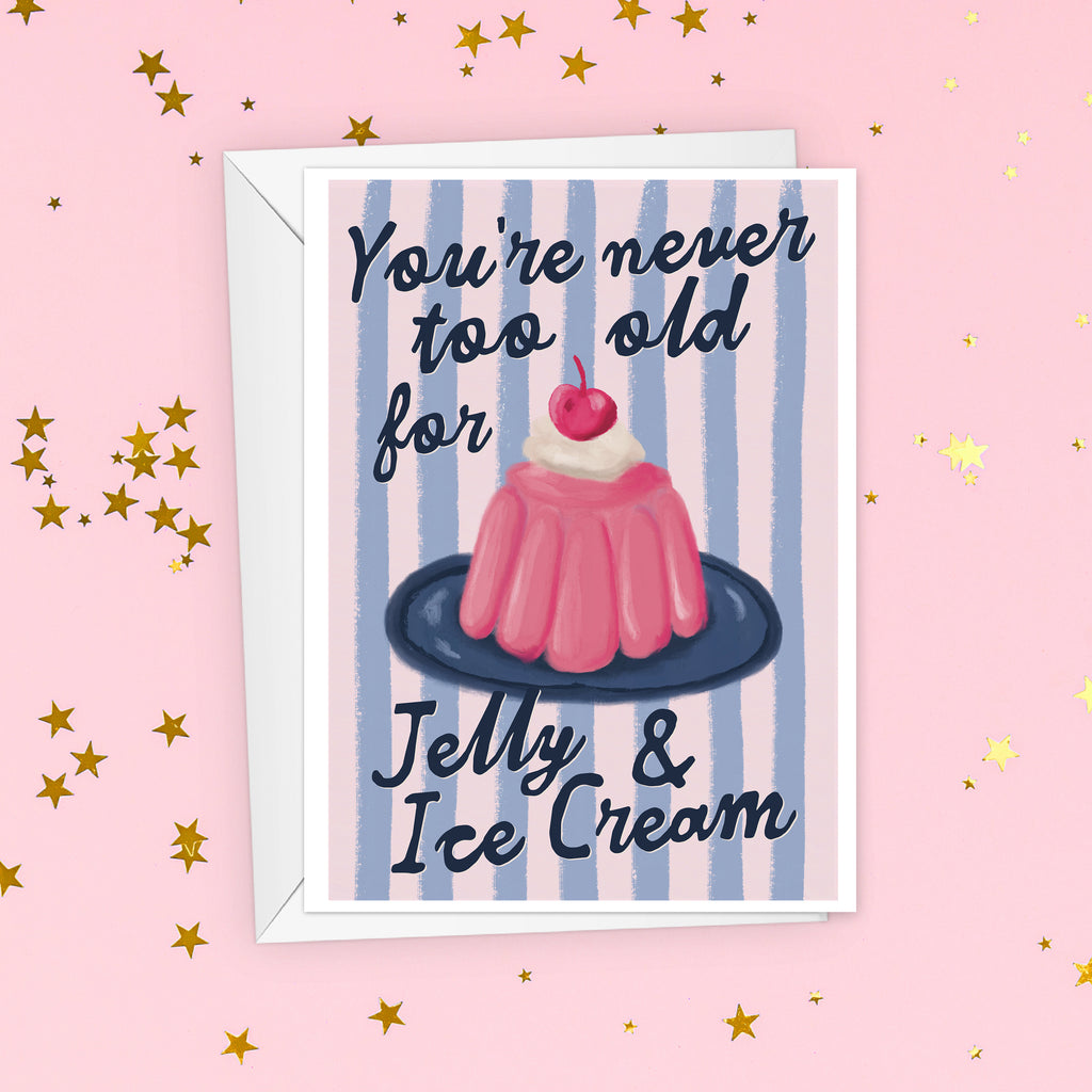 Never Too Old for Jelly Funny Birthday Card