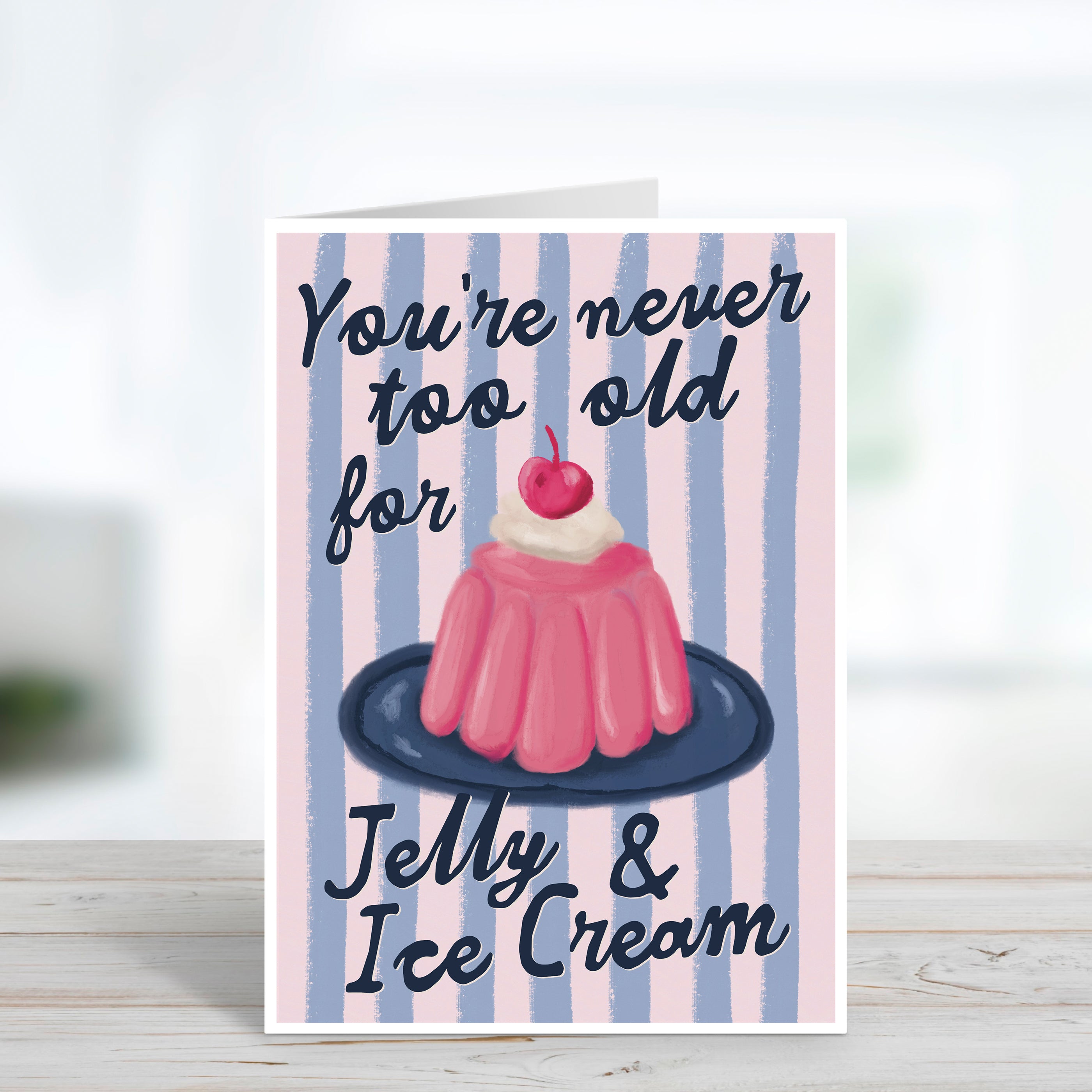 Never Too Old for Jelly Funny Birthday Card
