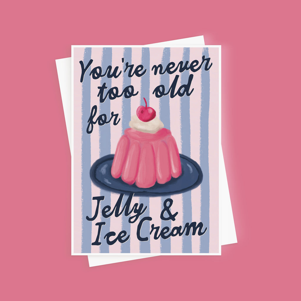 Never Too Old for Jelly Funny Birthday Card