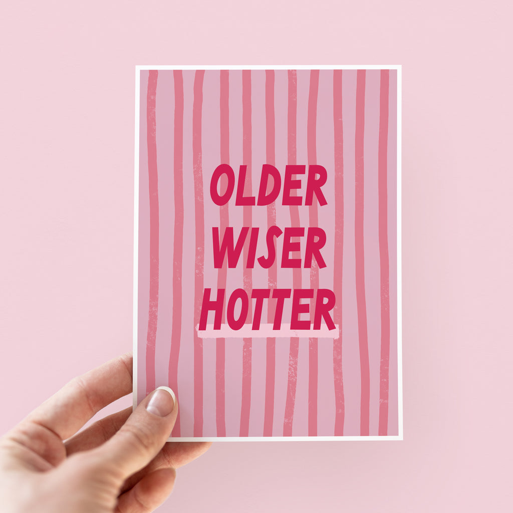 Older Wiser, Hotter Birthday Card For Her