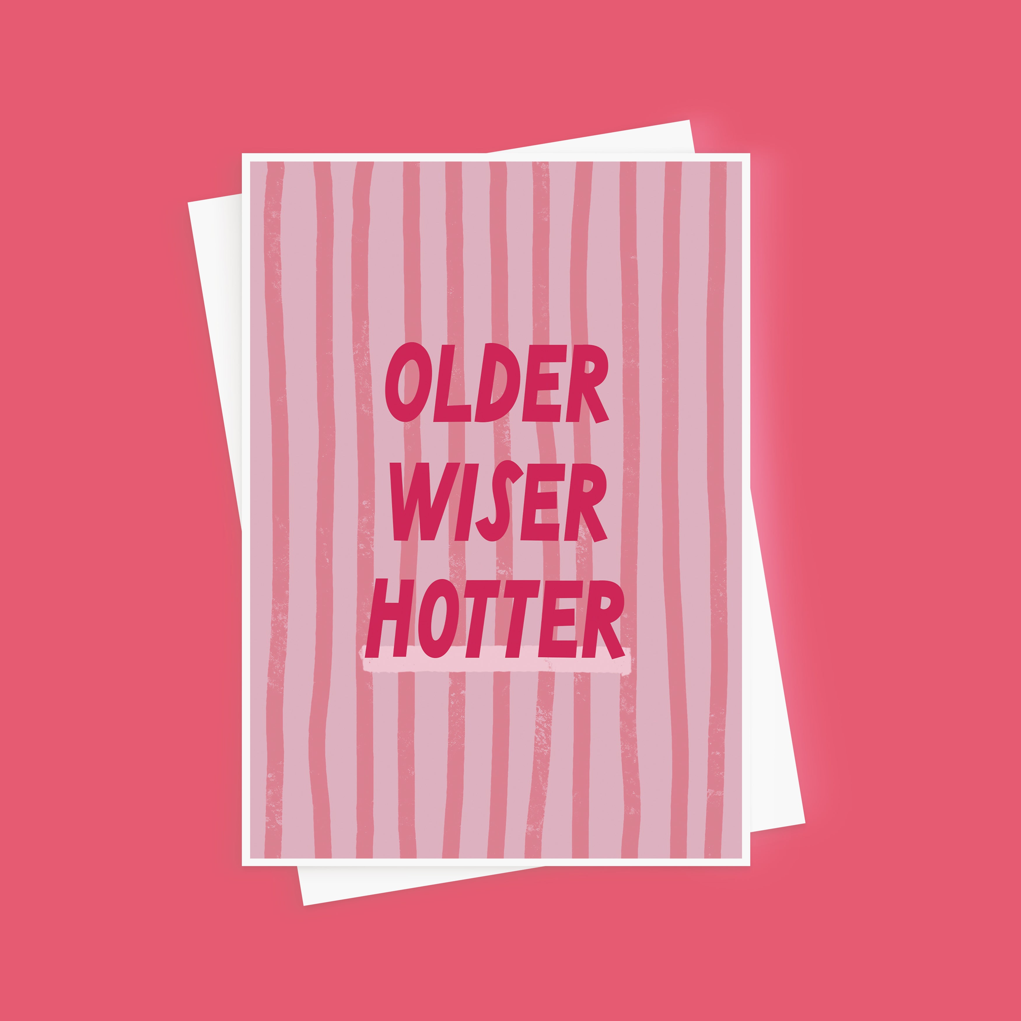 Older Wiser, Hotter Birthday Card For Her