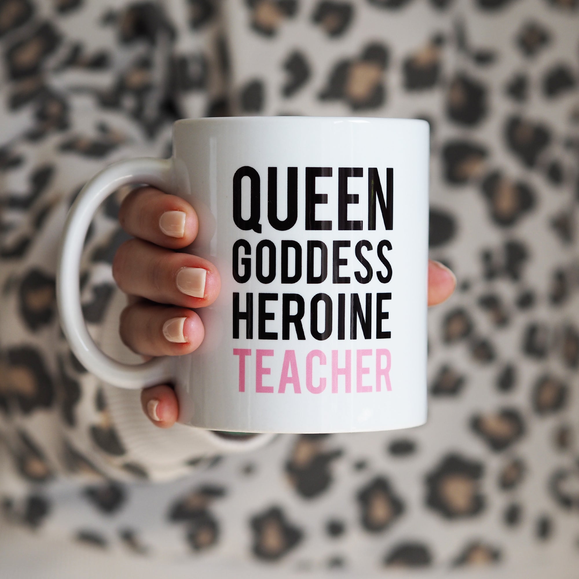Queen, Goddess, Heroine, Teacher Mug - Thank You Teacher Gift