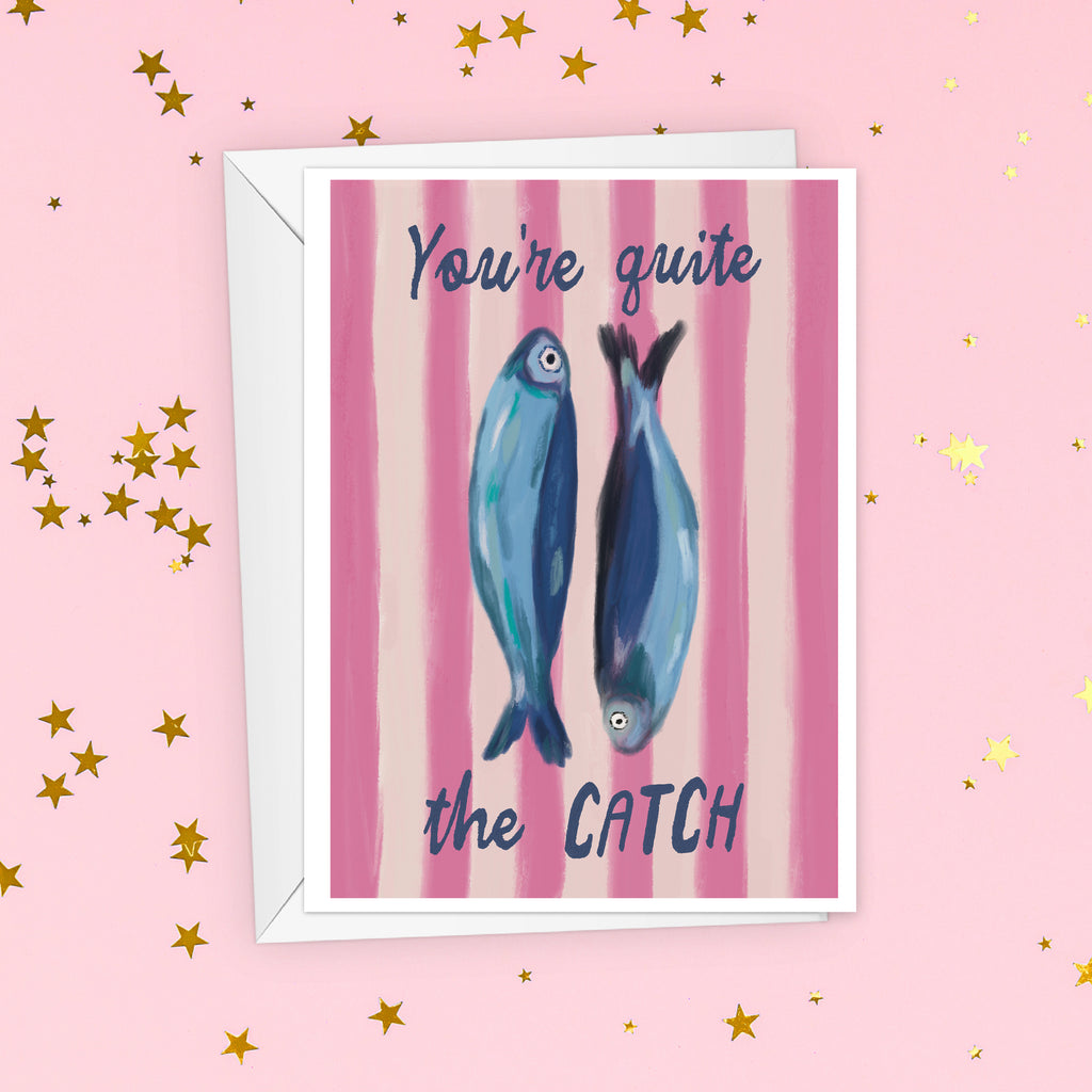 Quite The Catch Valentine's or Anniversary Card