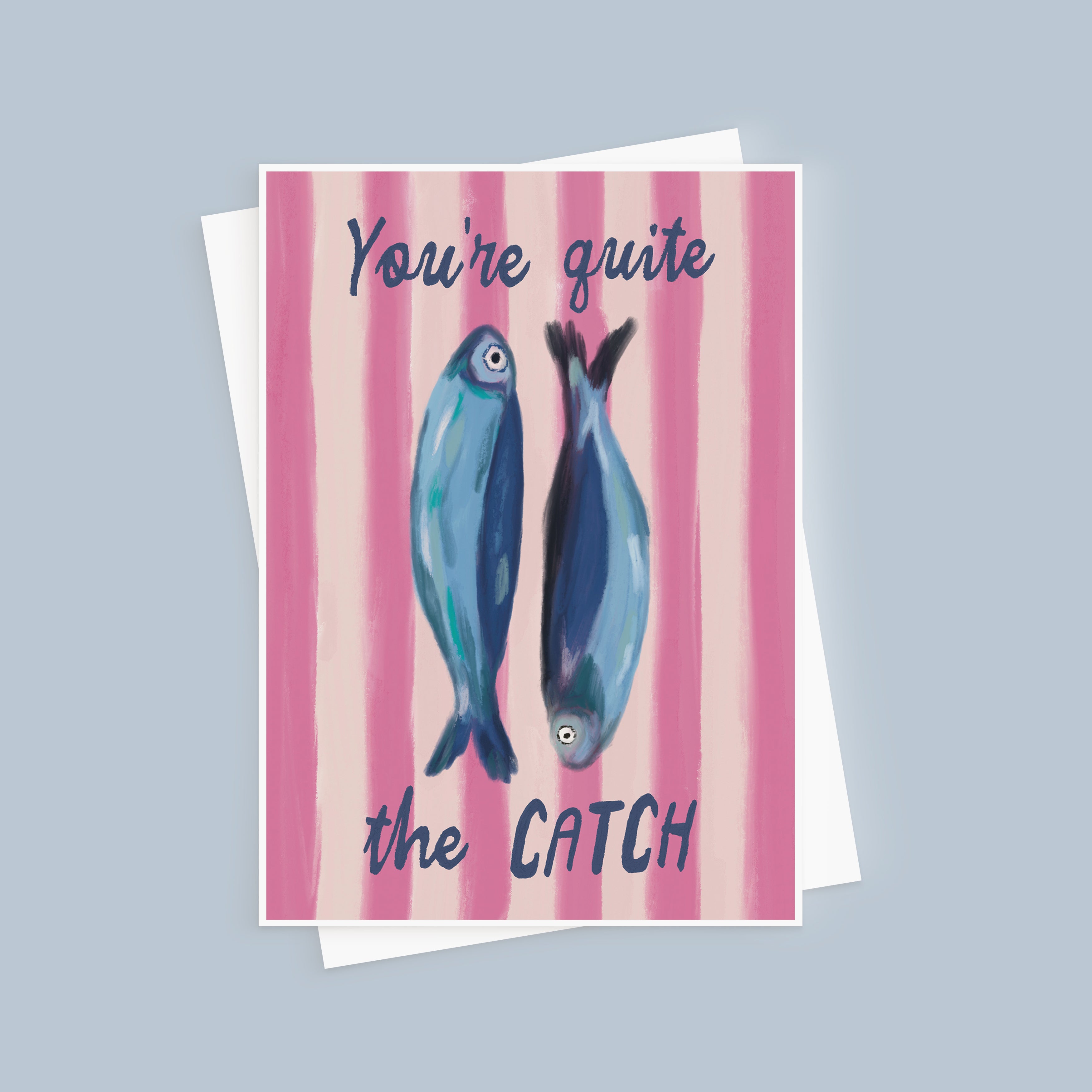 Quite The Catch Valentine's or Anniversary Card