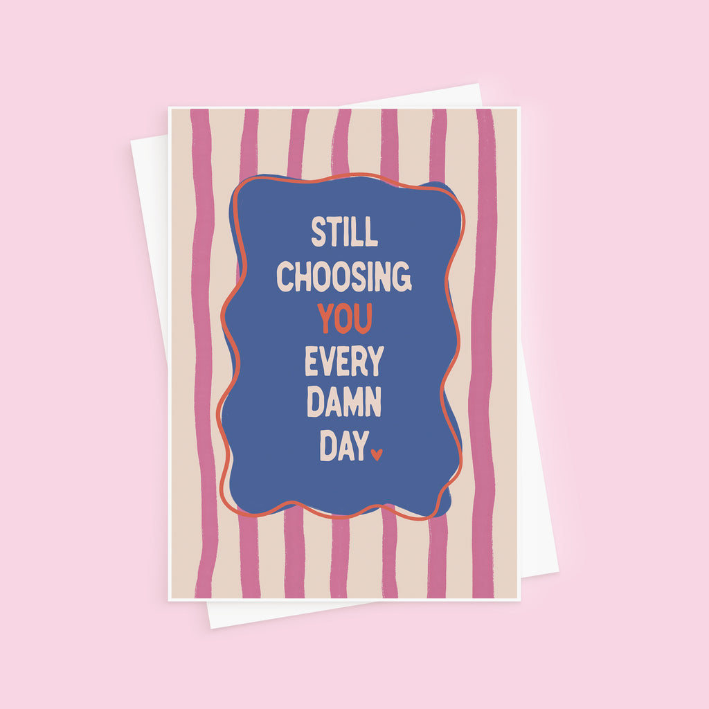 Still Choosing You Valentine's Day Card