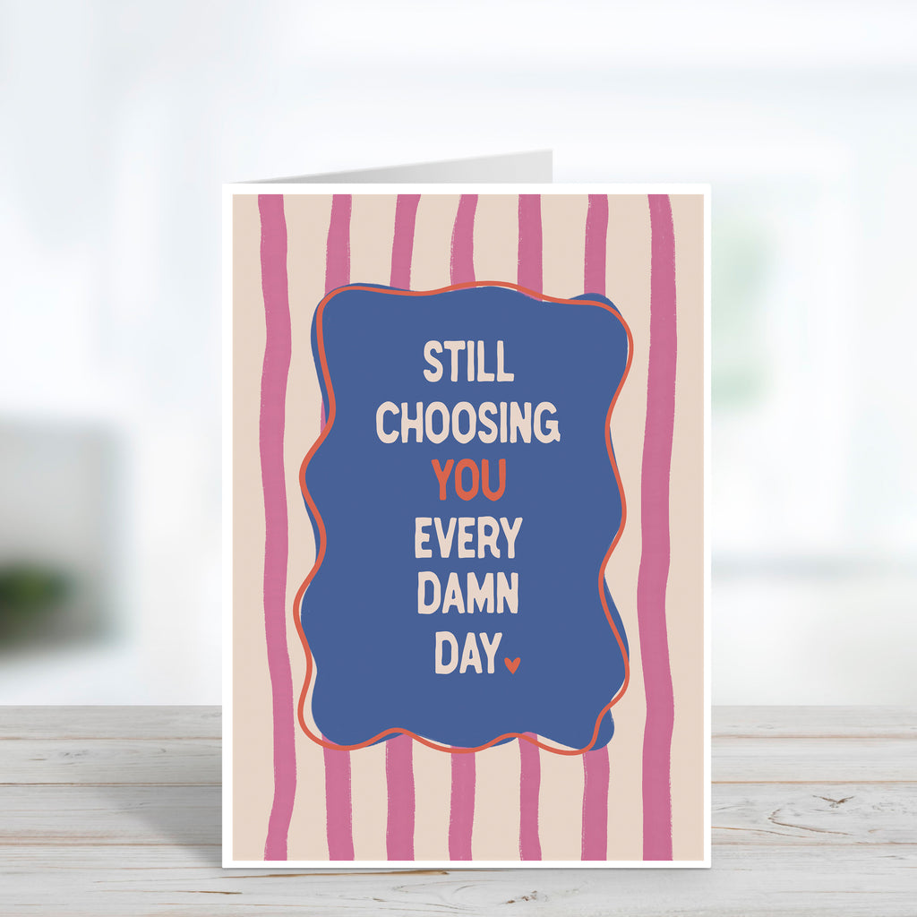 Still Choosing You Valentine's Day Card