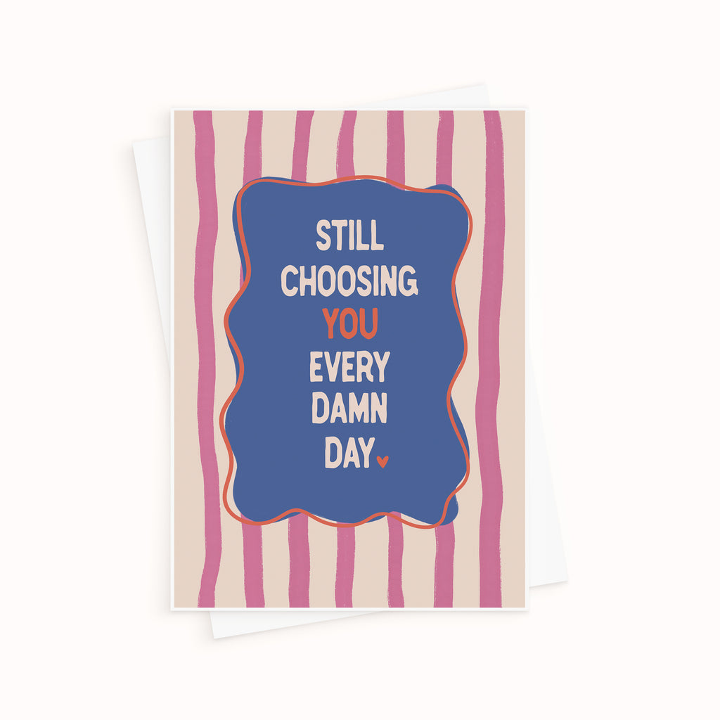 Still Choosing You Valentine's Day Card