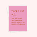 Funny Getting Older Birthday Card