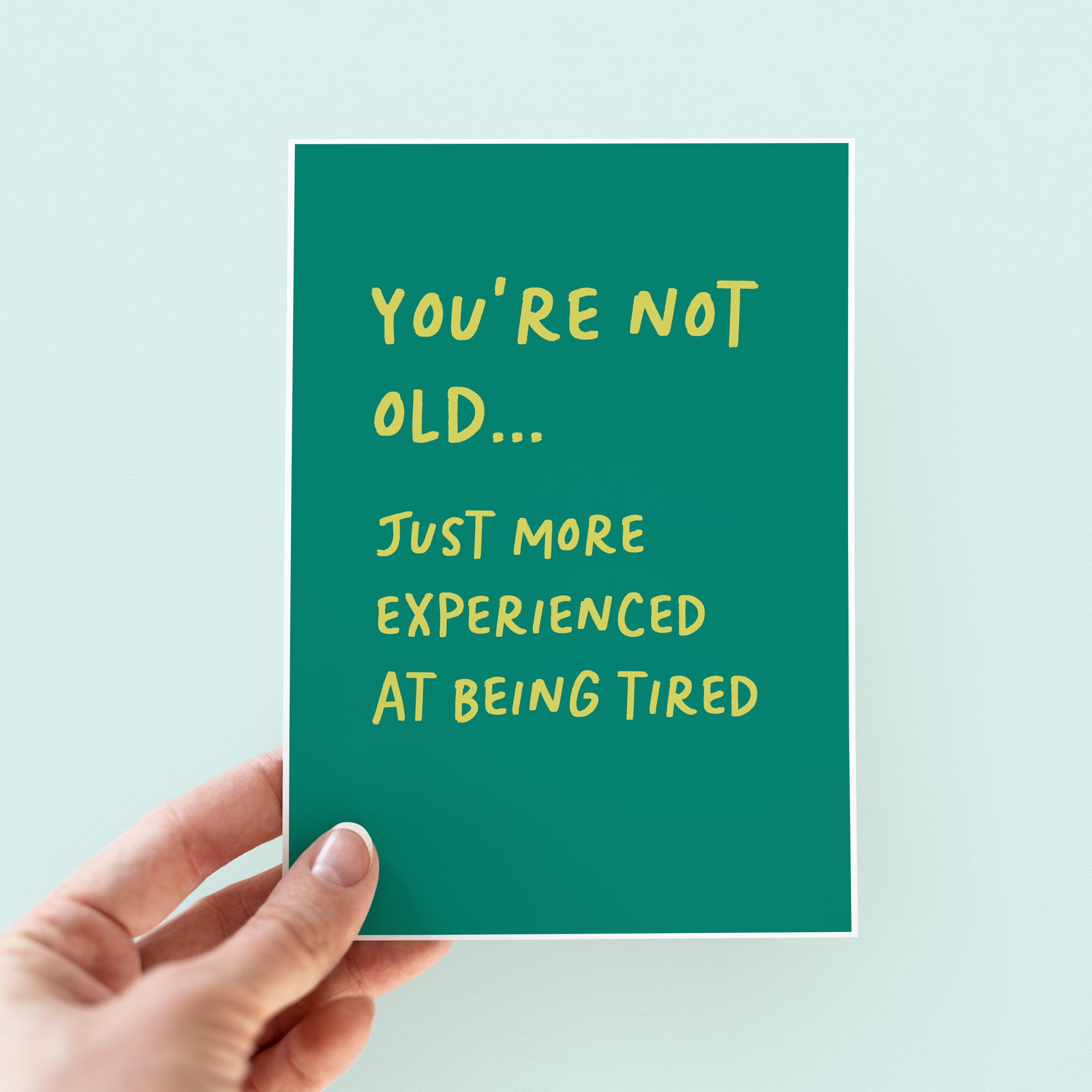 Funny More Experienced At Being Tired Birthday Card